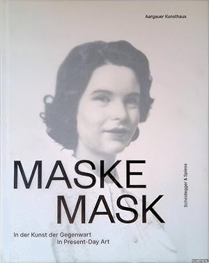 Seller image for Maske: In der Kunst der Gegenwart = Mask: In Present-Day Art for sale by Klondyke