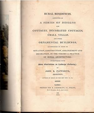 Bild des Verkufers fr Rural Residences,, pub. Ackermann, 1818, twenty-seven hand-col. aqua. plts., Consisting of a Series of Designs for Cottages, Decorated Cottages, Small Villas, and other Ornamental Buildings, accompanied by Hints on Situation, Construction, Arrangement and Decoration, in the Theory and Practice of Rural Architecture; interspersed with some Observations on Landscape Gardening zum Verkauf von Libreria sottomarina - Studio Bibliografico