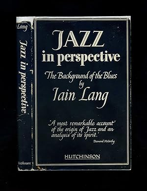 JAZZ IN PERSPECTIVE: THE BACKGROUND OF THE BLUES (First edition in wartime dustwrapper)