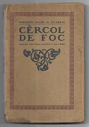 Cèrcol de Foc. Drama en tres actes i en Vers 1913