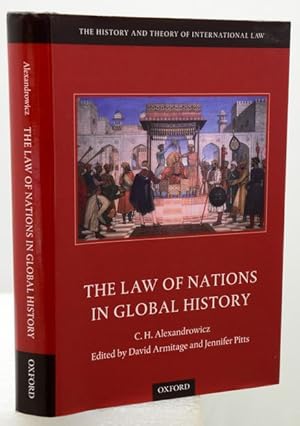THE LAW OF NATIONS IN GLOBAL HISTORY. Edited by David Armitage and Jennifer PItts. Preface by B.S...