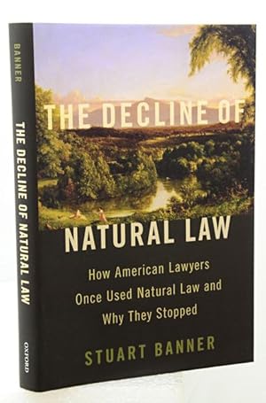 Image du vendeur pour THE DECLINE OF NATURAL LAW. How American Lawyers once used Natural Law and why they stopped. mis en vente par Francis Edwards ABA ILAB
