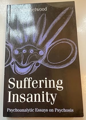 Seller image for Suffering Insanity: Psychoanalytic Essays on Psychosis. for sale by Fundus-Online GbR Borkert Schwarz Zerfa