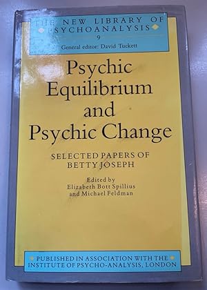 Seller image for Psychic Equilibrium and Psychic Change: Selected Papers of Betty Joseph. New Library of Psychoanalysis, 9. for sale by Fundus-Online GbR Borkert Schwarz Zerfa