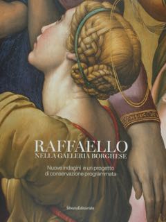 RAFFAELLO nella Galleria Borghese. Nuove indagini e un progetto di conservazione programmata.