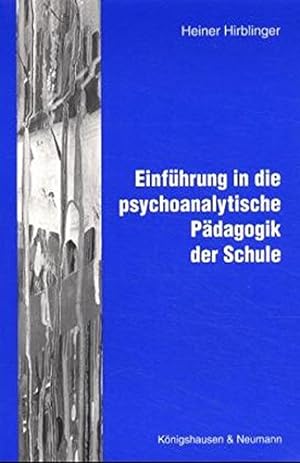 Bild des Verkufers fr Einfhrung in die psychoanalytische Pdagogik der Schule. zum Verkauf von Fundus-Online GbR Borkert Schwarz Zerfa