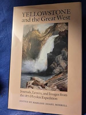 Yellowstone and the Great West: Journals, Letters, and Images from the 1871 Hayden Expedition