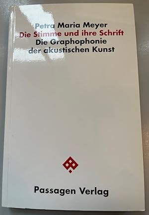 Bild des Verkufers fr Die Stimme und ihre Schrift: Die Graphophonie der akustischen Kunst. zum Verkauf von Fundus-Online GbR Borkert Schwarz Zerfa