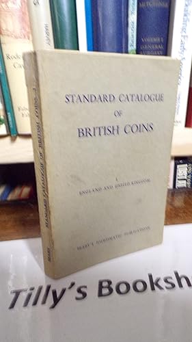 Standard Catalogue Of British Coins: I England And United Kingdom, That Is, Excluding Scottish, I...