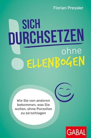Immagine del venditore per Sich durchsetzen ohne Ellenbogen venduto da BuchWeltWeit Ludwig Meier e.K.
