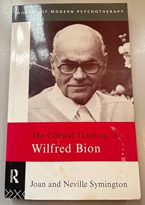 Seller image for The Clinical Thinking of Wilfred Bion. Makers of Modern Psychotherapy. for sale by Fundus-Online GbR Borkert Schwarz Zerfa