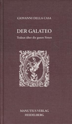 Bild des Verkufers fr Der Galateo: Traktat ber die guten Sitten. zum Verkauf von Fundus-Online GbR Borkert Schwarz Zerfa