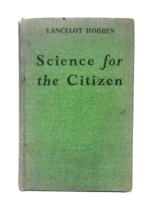 Imagen del vendedor de Science for the Citizen a la venta por World of Rare Books