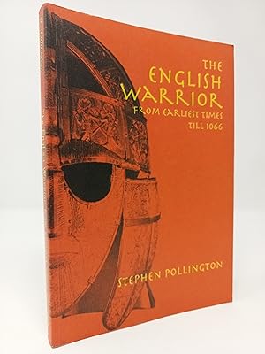 Seller image for The English Warrior: from earliest times till 1066. for sale by ROBIN SUMMERS BOOKS LTD
