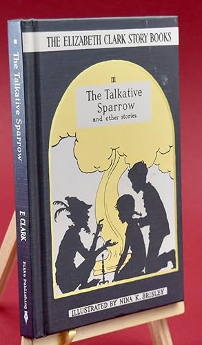 Seller image for The Talkative Sparrow: And Other Stories: 3 . First thus for sale by Libris Books
