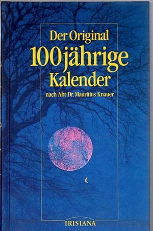 Seller image for Der Original hundertjhrige Kalender : nach Abt Dr. Mauritius Knauer for sale by Antiquariat Jterbook, Inh. H. Schulze