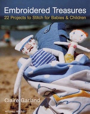 Bild des Verkufers fr Embroidered Treasures: 22 Projects to Stitch for Babies and Children (Mitchell Beazley Craft) zum Verkauf von WeBuyBooks