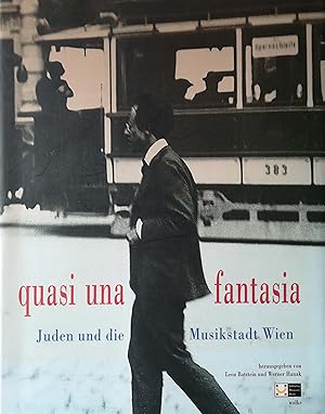 Imagen del vendedor de quasi una fantasia. Juden und die Musikstadt Wien. Herausgegeben von Leon Botstein und Werner Hanak im Auftrag des Jdischen Museums Wien. Mit Textbeitrgen von Karl Albrecht-Weinberger, Otto Biba, Philip V. Bohlman u. a. a la venta por Versandantiquariat Ruland & Raetzer