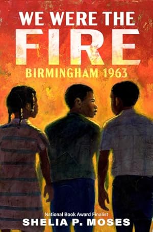 Bild des Verkufers fr We Were the Fire : Birmingham 1963 zum Verkauf von GreatBookPrices