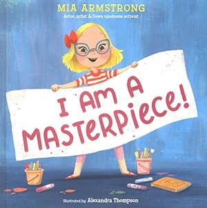 Image du vendeur pour I Am a Masterpiece! : An Empowering Story About Inclusivity and Growing Up With Down Syndrome mis en vente par GreatBookPrices