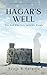 Seller image for Hagar's Well: The God Who Sees Invisible People (The Narrative Collection) [Soft Cover ] for sale by booksXpress