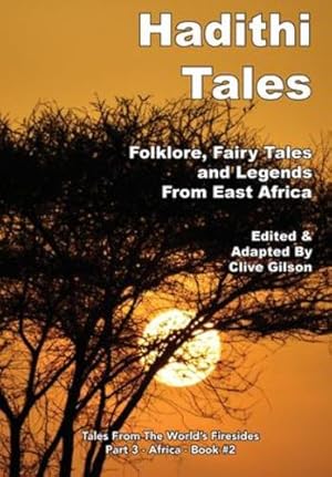 Bild des Verkufers fr Hadithi Tales: Folklore, Fairy Tales and Legends from East Africa (Tales from the World's Firesides - Africa) [Hardcover ] zum Verkauf von booksXpress