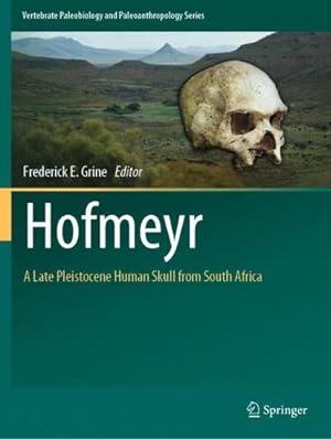 Immagine del venditore per Hofmeyr: A Late Pleistocene Human Skull from South Africa (Vertebrate Paleobiology and Paleoanthropology) [Paperback ] venduto da booksXpress