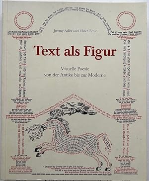 Text als Figur. Visuelle Poesie von der Antike bis zur Moderne; [Ausstellung im Zeughaus der Herz...