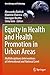 Immagine del venditore per Equity in Health and Health Promotion in Urban Areas: Multidisciplinary Interventions at International and National Level (Green Energy and Technology) [Soft Cover ] venduto da booksXpress