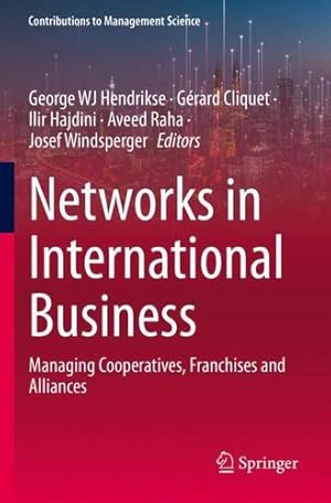 Seller image for Networks in International Business: Managing Cooperatives, Franchises and Alliances (Contributions to Management Science) [Paperback ] for sale by booksXpress