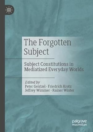 Seller image for The Forgotten Subject: Subject Constitutions in Mediatized Everyday Worlds [Paperback ] for sale by booksXpress