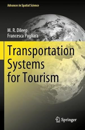 Seller image for Transportation Systems for Tourism (Advances in Spatial Science) by Dileep, M. R., Pagliara, Francesca [Paperback ] for sale by booksXpress