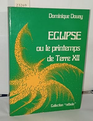Image du vendeur pour Eclipse ou le printemps de Terre XII mis en vente par Librairie Albert-Etienne