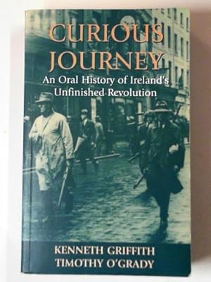 Imagen del vendedor de Curious journey: an oral history of Ireland's unfinished revolution a la venta por Cotswold Internet Books