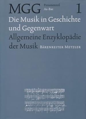 Die Musik in Geschichte und Gegenwart. Allgemeine Enzyklopädie der Musik begründet von Friedrich ...