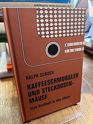 Seller image for Kaffeeschmuggler und Steckdosenmuse. Eine Kindheit in den 50ern. for sale by Antiquariat Hecht