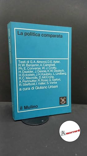 Bild des Verkufers fr Urbani, Giuliano. La politica comparata Bologna Il mulino, 1973 zum Verkauf von Amarcord libri