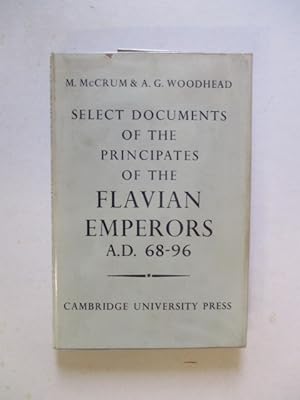 Select Documents of the Principates of the Flavian Emperors: Including the Year of Revolution, A....