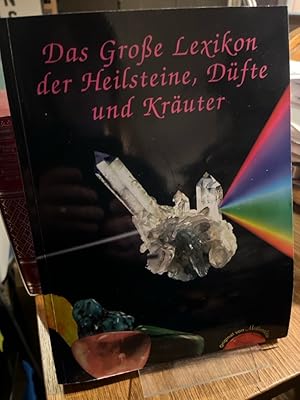 Das grosse Lexikon der Heilsteine, Düfte und Kräuter.