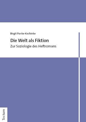 Bild des Verkufers fr Die Welt als Fiktion : Zur Soziologie des Heftromans zum Verkauf von AHA-BUCH GmbH