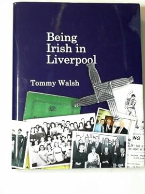 Imagen del vendedor de Being Irish in Liverpool a la venta por Cotswold Internet Books