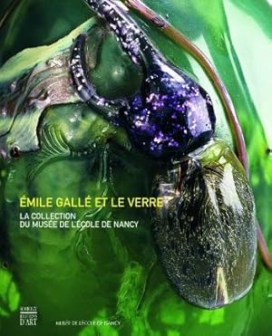 Seller image for mile Gall et le verre : la collection du Muse de l'cole de Nancy for sale by Papier Mouvant