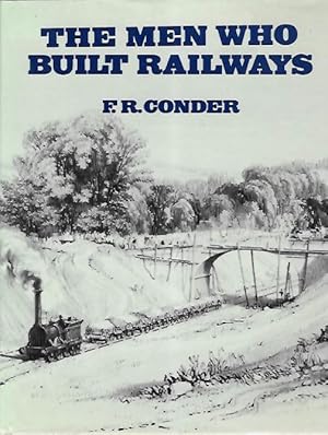 Immagine del venditore per The men who built Railways venduto da PEMBERLEY NATURAL HISTORY BOOKS BA, ABA