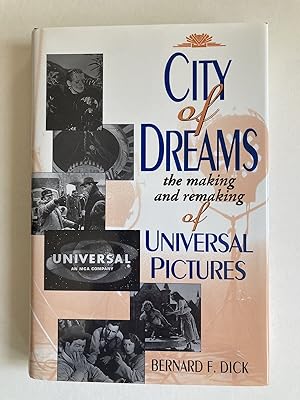 Immagine del venditore per City of Dreams: The Making and Remaking of Universal Pictures venduto da River House Books
