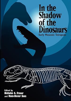 Image du vendeur pour In the Shadow of the Dinosaurs: Early Mesozoic Tetrapods mis en vente par Redux Books