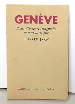 Genève, pages d'histoire imaginaire en trois actes.