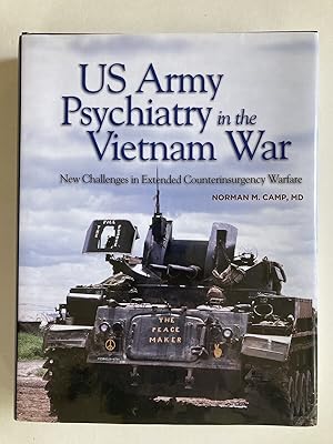 US Army Psychiatry in the Vietnam War: New Challenges in Extended Counterinsurgency Warfare (Text...