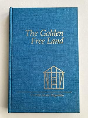 (SIGNED) The Golden Free Land: The Reminiscences and Letters of Women on an American Frontier