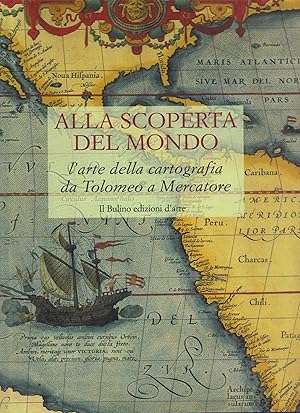 Immagine del venditore per Alla scoperta del Mondo - L'arte della cartografia. Da Tolomeo a Mercatore-The art of cartography. From Ptolemy to Mercator venduto da Messinissa libri