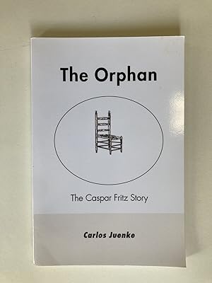 The Orphan: The Caspar Fritz Story
